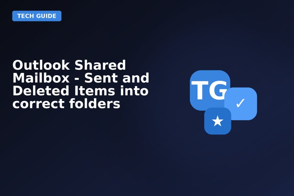 Outlook Shared Mailbox Sent And Deleted Items Into Correct Folders