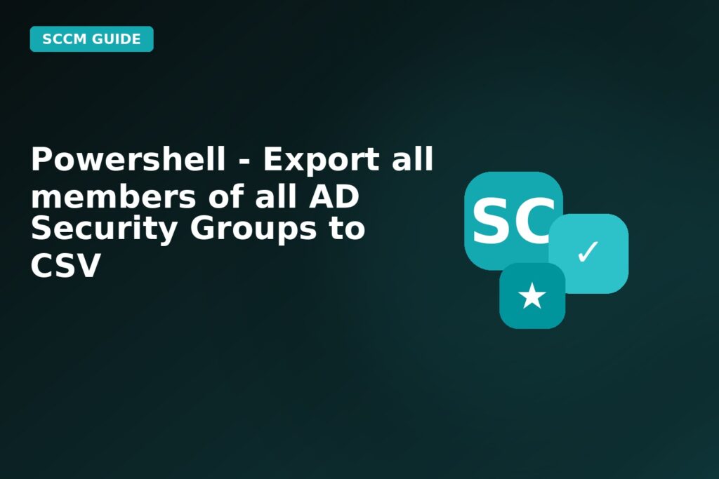 Powershell Export All Members Of All AD Security Groups To CSV