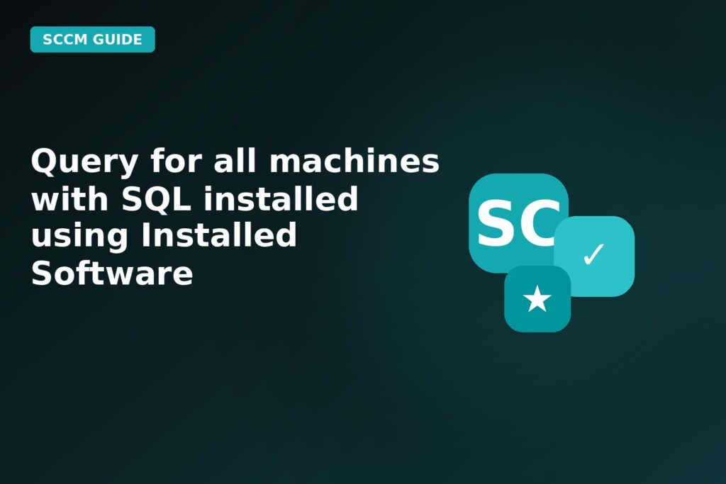 Query For All Machines With SQL Installed Using Installed Software