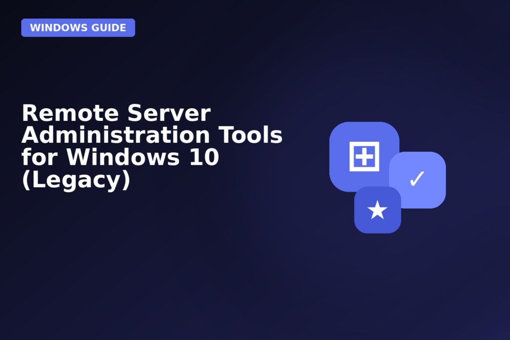 Remote Server Administration Tools For Windows 10 Legacy