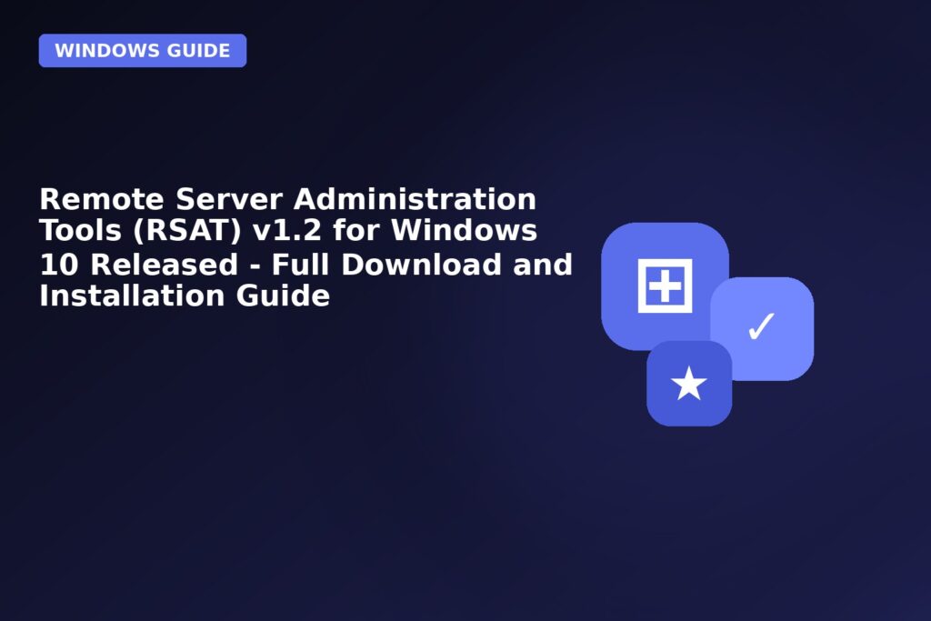Remote Server Administration Tools Rsat V12 For Windows 10 Released
