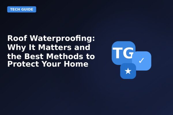 roof waterproofing why it matters and the best methods to protect