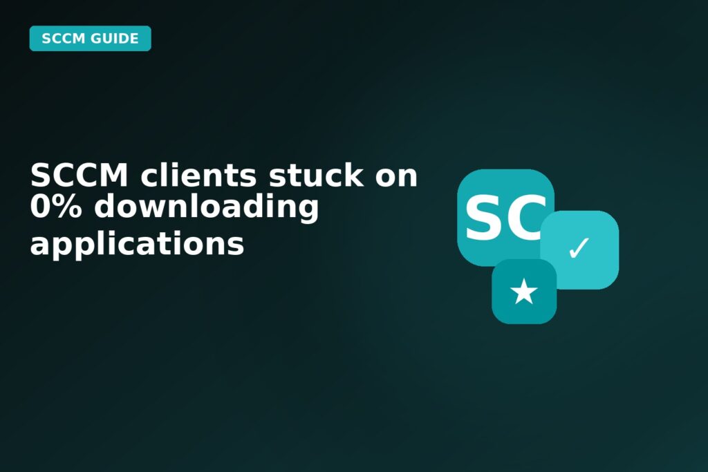 SCCM Clients Stuck On 0 Downloading Applications