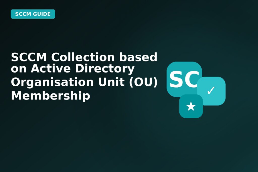SCCM Collection Based On Active Directory Organisation Unit Ou