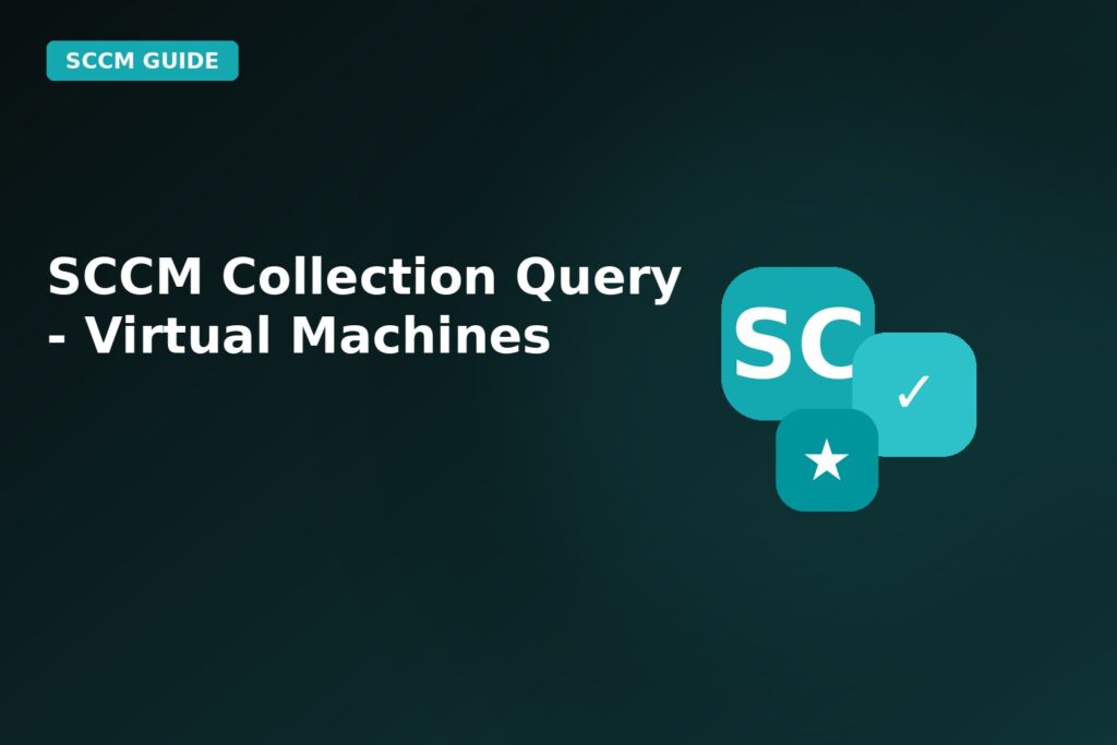 SCCM Collection Query Virtual Machines