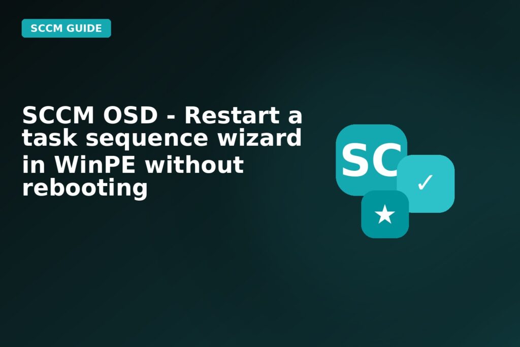 SCCM Osd Restart A Task Sequence Wizard In Winpe Without Rebooting