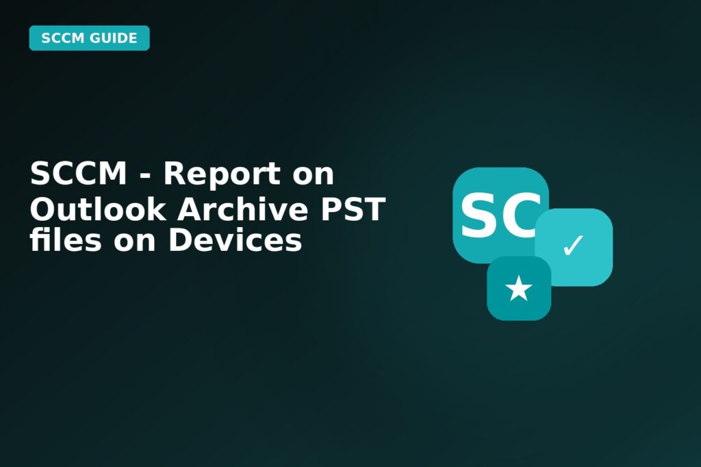 SCCM Report On Outlook Archive Pst Files On Devices