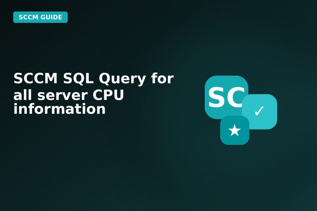 SCCM SQL Query For All Server Cpu Information