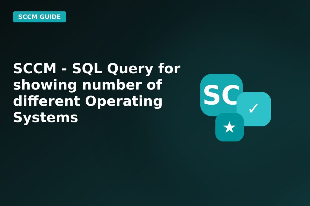 SCCM SQL Query For Showing Number Of Different Operating Systems