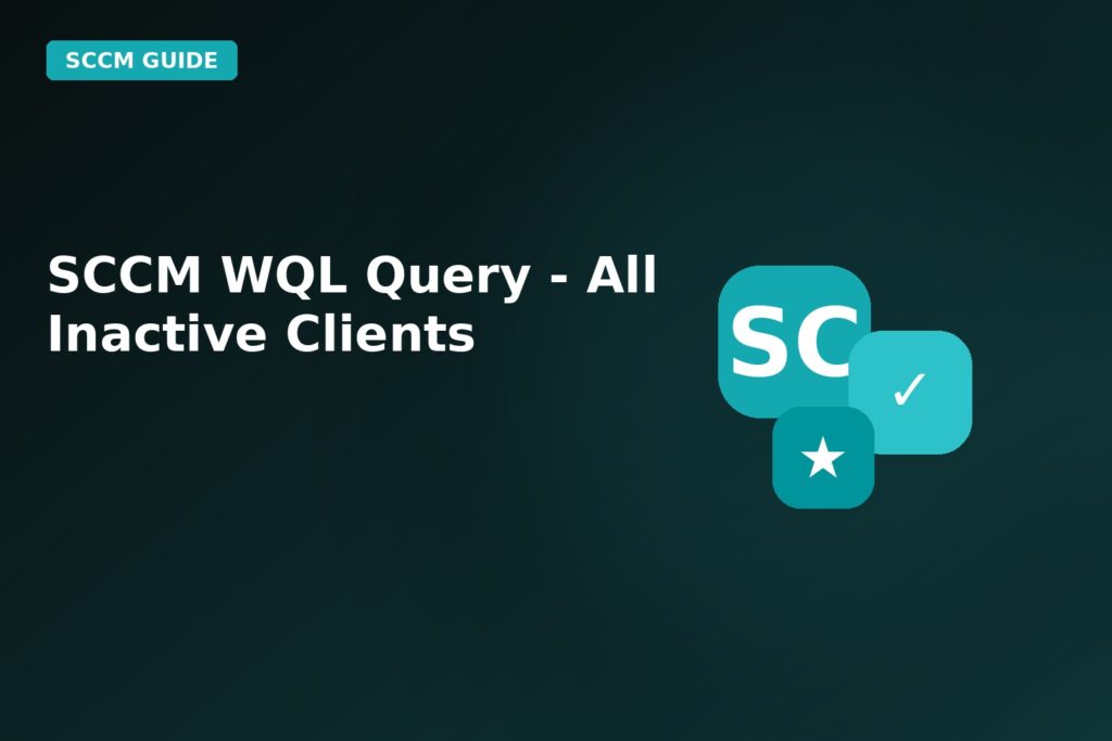 SCCM Wql Query All Inactive Clients