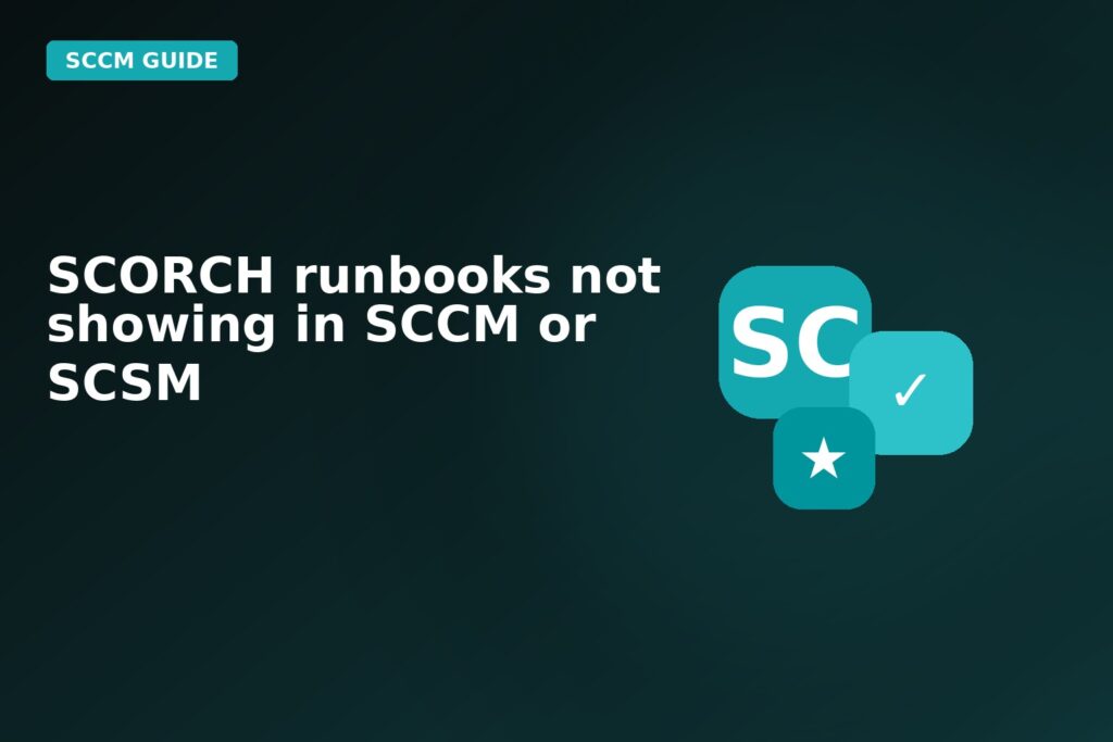 Scorch Runbooks Not Showing In SCCM Or Scsm