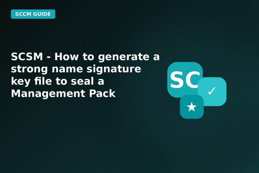 Scsm How To Generate A Strong Name Signature Key File To Seal A