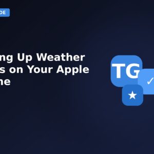 Setting Up Weather Alerts On Your Apple Iphone
