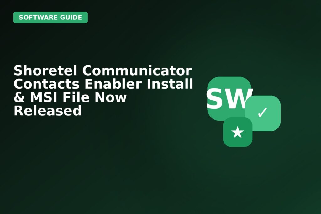 Shoretel Communicator Contacts Enabler Install MSI File Now Released