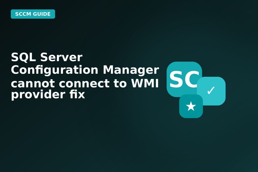 SQL Server Configuration Manager Cannot Connect To WMI Provider Fix