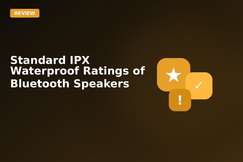 Standard Ipx Waterproof Ratings Of Bluetooth Speakers