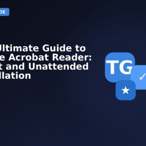 The Ultimate Guide To Adobe Acrobat Reader Silent And Unattended