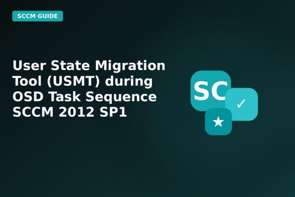 user state migration tool usmt during osd task sequence sccm 2012 sp1