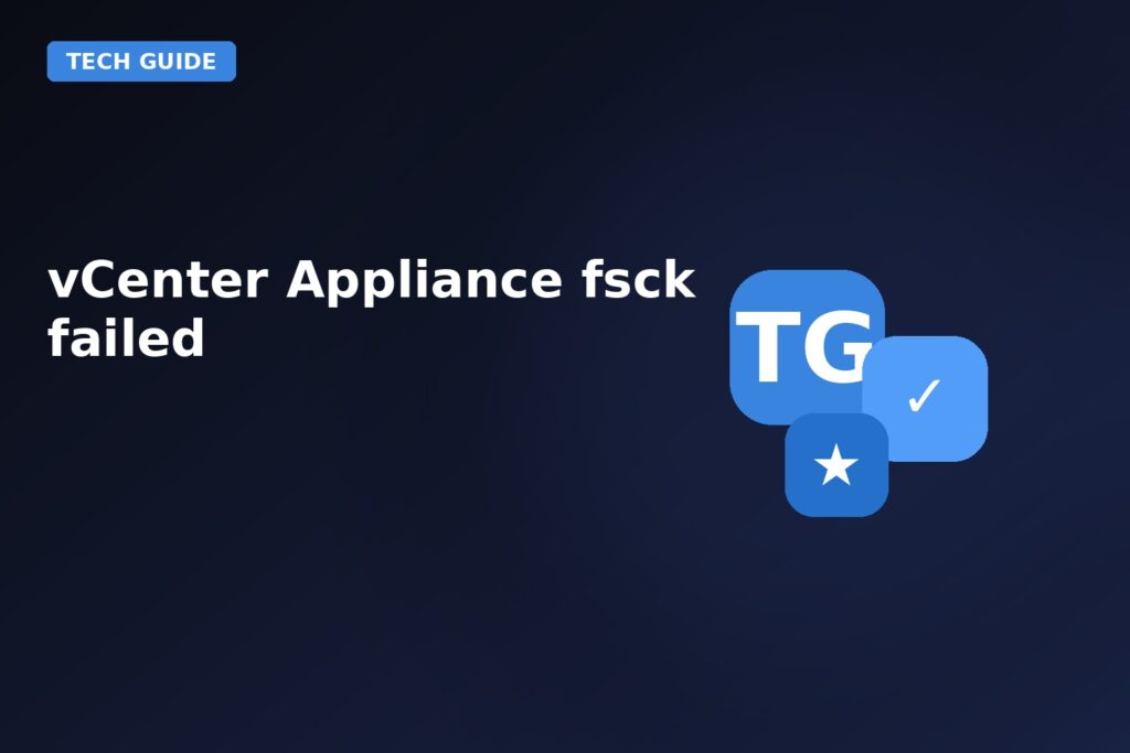 Vcenter Appliance Fsck Failed