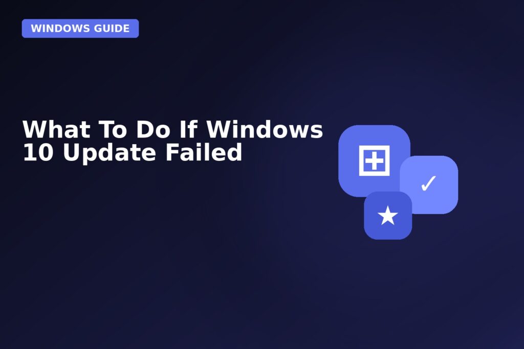 What To Do If Windows 10 Update Failed