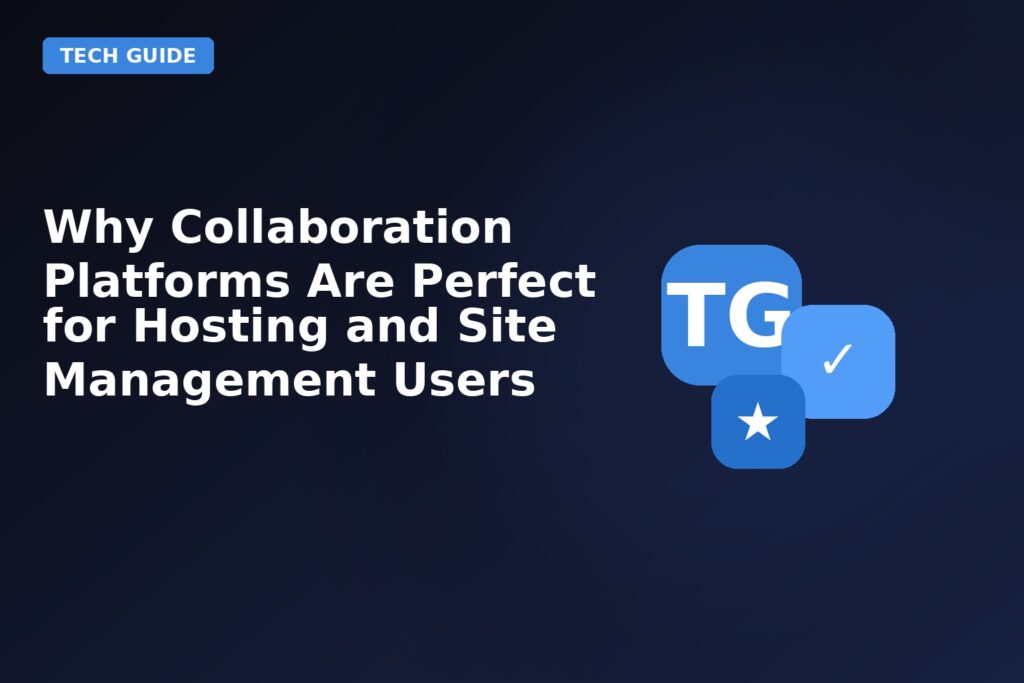 why collaboration platforms are perfect for hosting and site