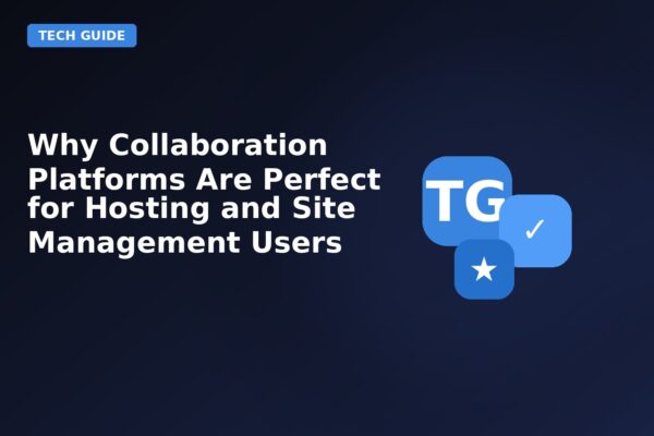 why collaboration platforms are perfect for hosting and site