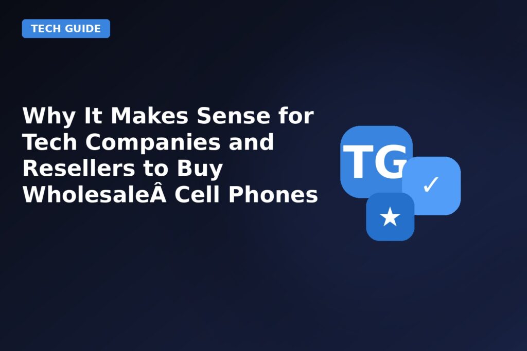 Why IT Makes Sense For Tech Companies And Resellers To Buy Wholesale