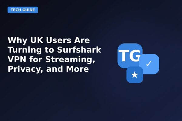 why uk users are turning to surfshark vpn for streaming privacy and