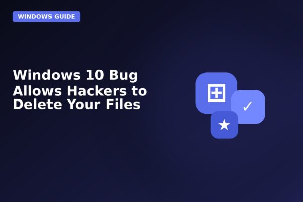 windows 10 bug allows hackers to delete your files