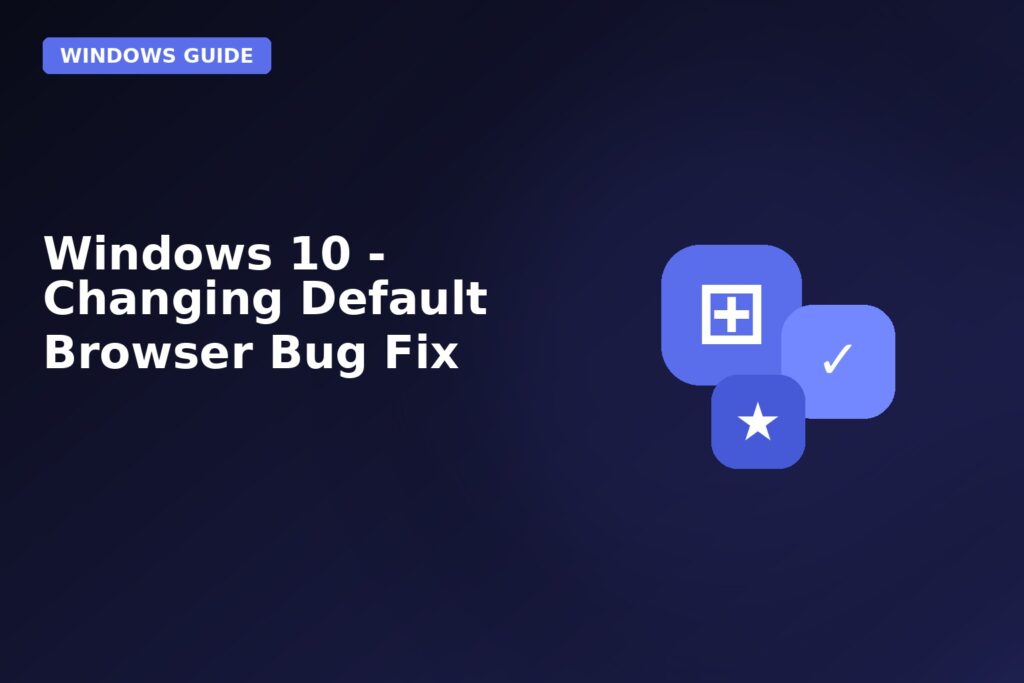 Windows 10 Changing Default Browser Bug Fix