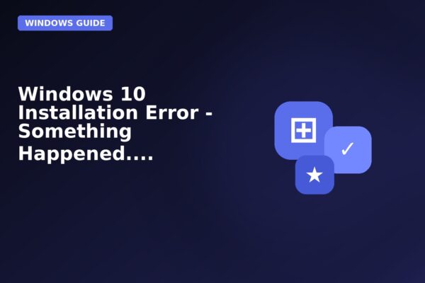 windows 10 installation error something happened