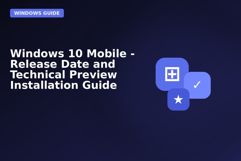Windows 10 Mobile Release Date And Technical Preview Installation