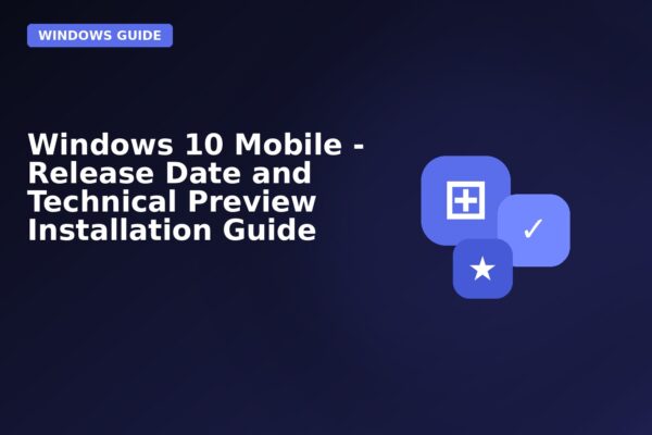 windows 10 mobile release date and technical preview installation