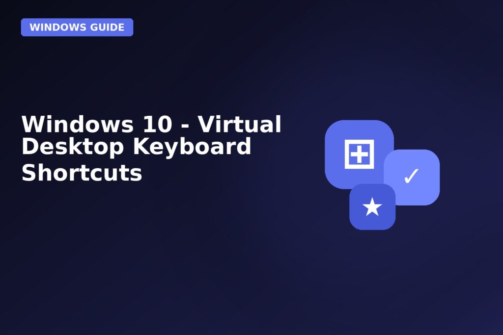 Windows 10 Virtual Desktop Keyboard Shortcuts