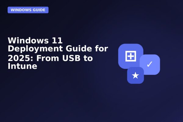 windows 11 deployment guide for 2025 from usb to intune