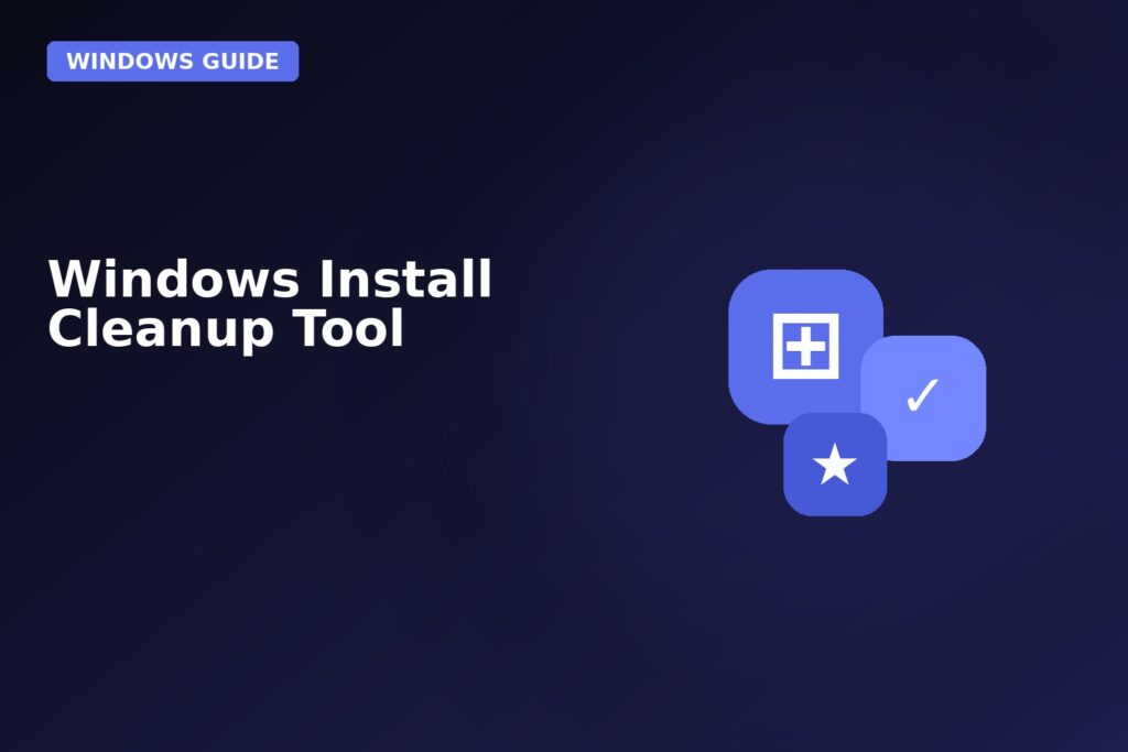 Windows Install Cleanup Tool