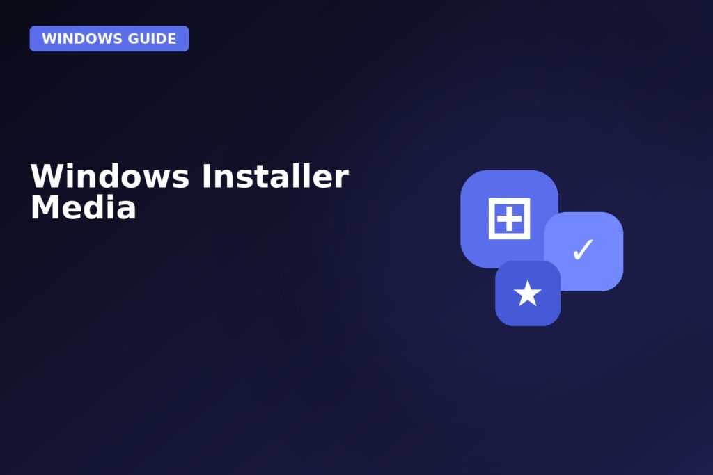 Windows Installer Media