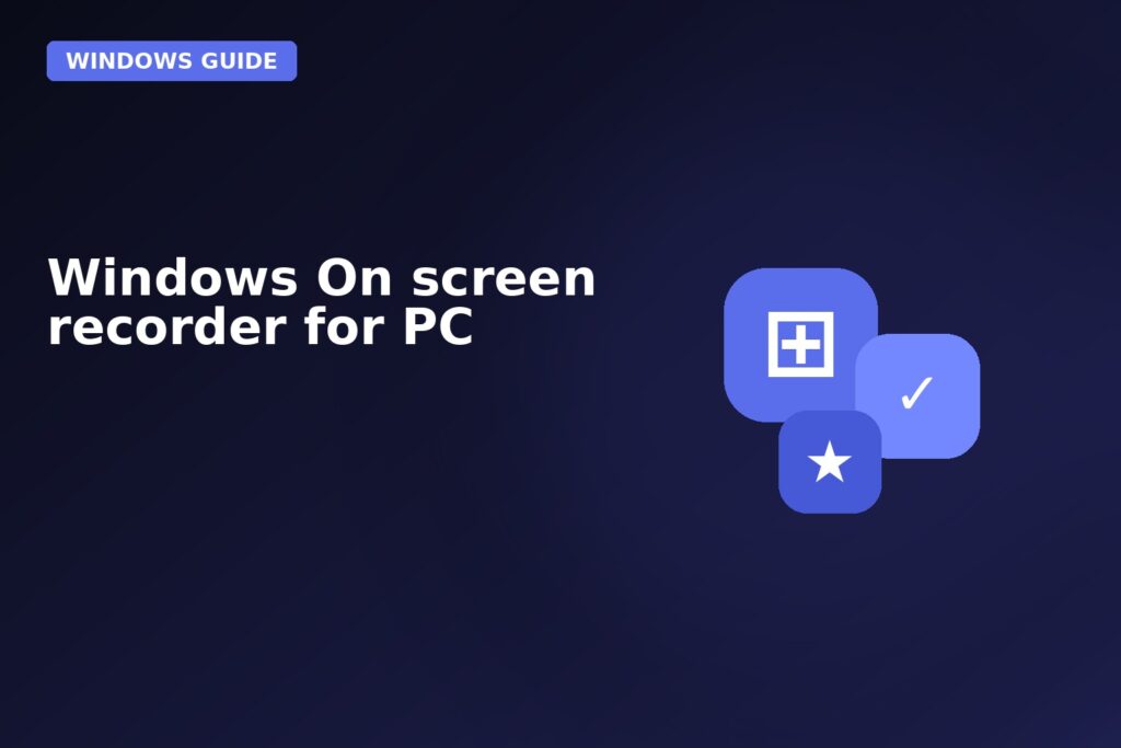 Windows On Screen Recorder For PC