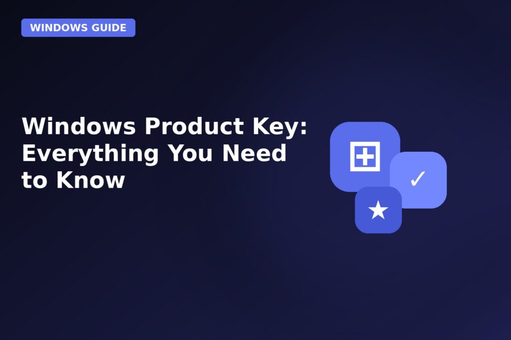 Windows Product Key Everything You Need To Know
