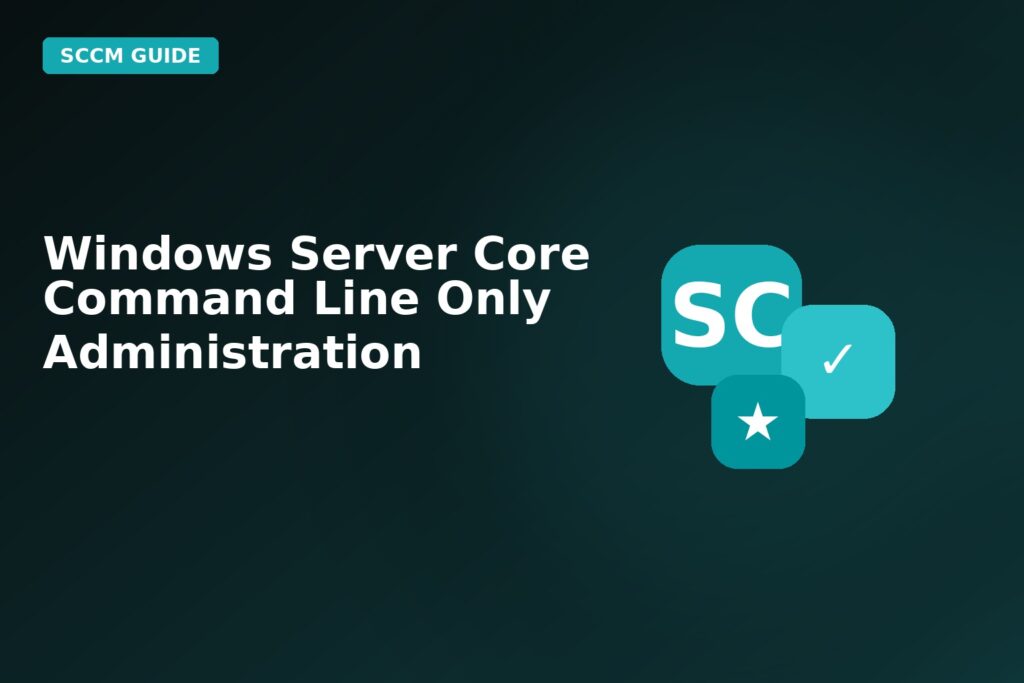 Windows Server Core Command Line Only Administration