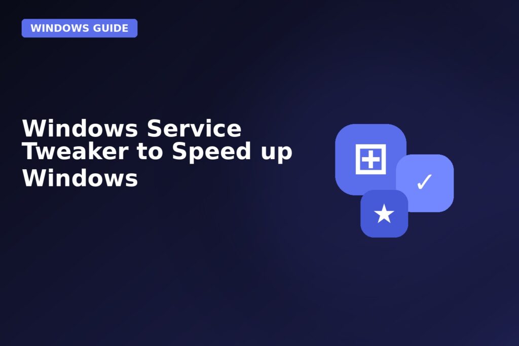 Windows Service Tweaker To Speed Up Windows