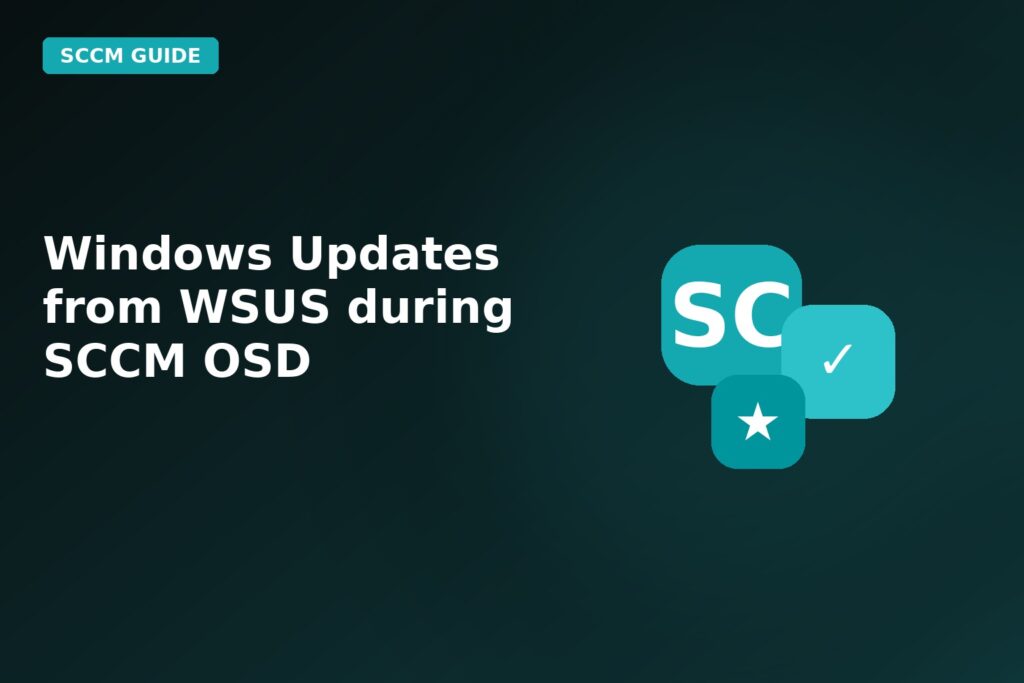 Windows Updates From Wsus During SCCM Osd