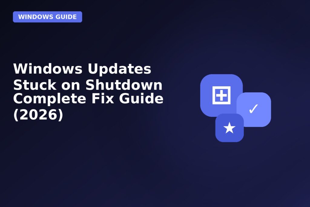 Windows Updates Stuck On Shutdown Complete Fix Guide