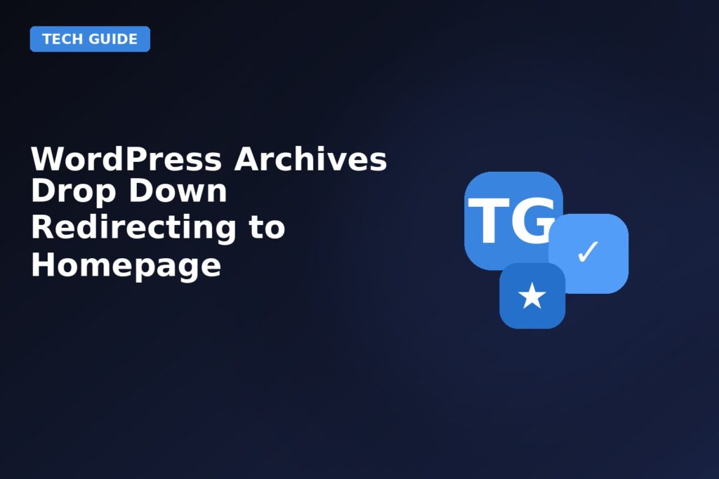 Wordpress Archives Drop Down Redirecting To Homepage
