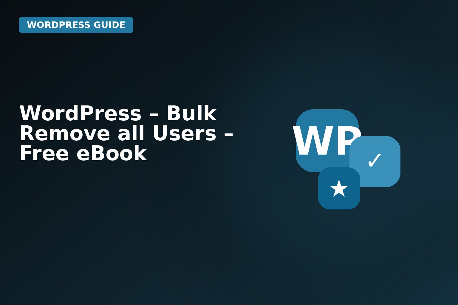 Wordpress Bulk Remove All Users Free Ebook