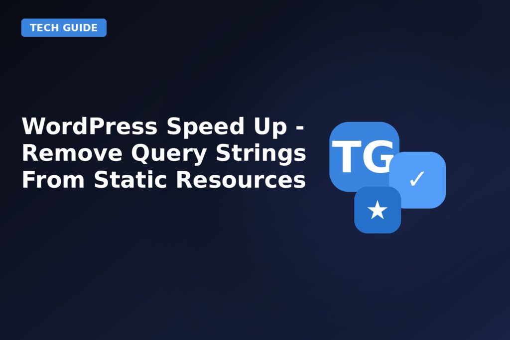 Wordpress Speed Up Remove Query Strings From Static Resources