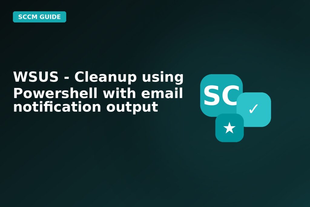 Wsus Cleanup Using Powershell With Email Notification Output