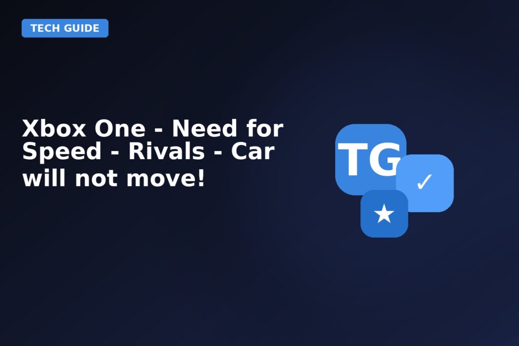 Xbox One Need For Speed Rivals Car Will Not Move