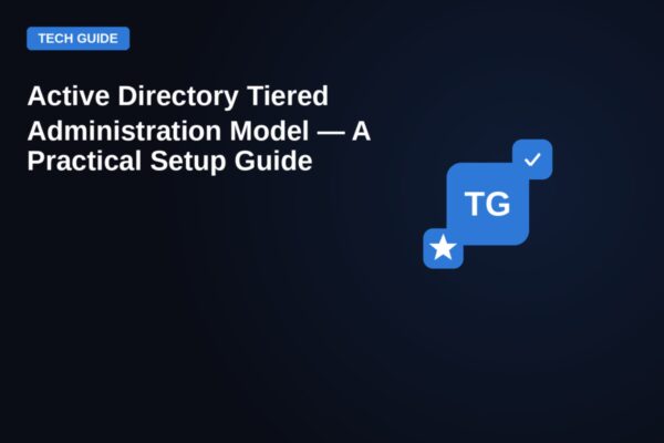 Active Directory Tiered Administration Model — A Practical Setup Guide — featured image
