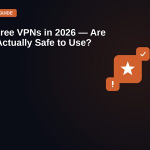 Best Free VPNs in 2026 — Are They Actually Safe to Use? — featured image